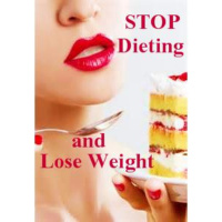 STOP Dieting and Lose Weight