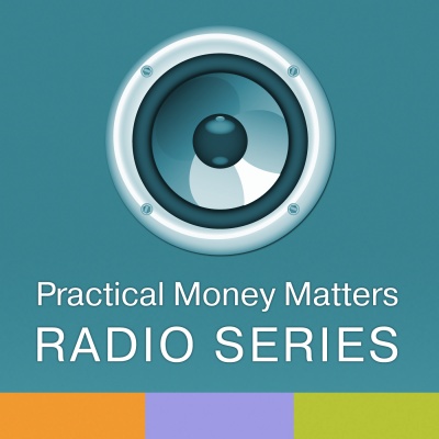 Practical Money Matters Radio Series