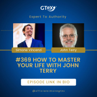 Episode #369 How to Master Your Life with John Terry