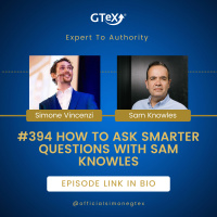 Episode #394 How To Ask Smarter Questions with Sam Knowles