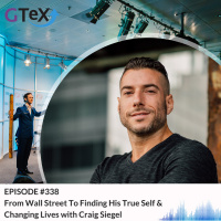Episode #338 From Wall Street To Finding His True Self amp Changing Lives with Craig Siegel