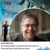 Episode #340 A Transformative Transition from Surveyor to Personal Coach with Marcus Stone