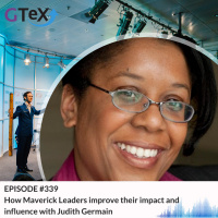Episode #339 How Maverick Leaders improve their impact and influence with Judith Germain