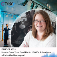 Episode #359 How to Grow Your Email List to 10,000+ Subscribers with Justine Beauregard