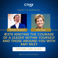 Episode #370 Igniting The Courage of a Leader within Yourself and Those Around You with Amy Riley