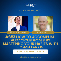 Episode #383 How To Accomplish Audacious Goals By Mastering Your Habits with Jonah Larkin