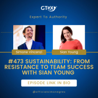 Episode #473 Sustainability: From Resistance To Team Success with Sian Young