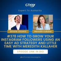Episode #378 How to Grow Your Instagram Followers Using an Easy Ad Strategy and Little Time with Meredith Kallaher