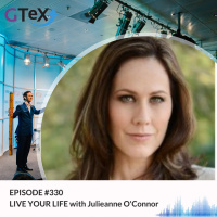 Episode #330 LIVE YOUR LIFE with Julieanne OConnor