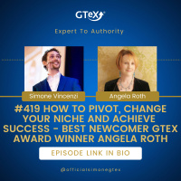 Episode #419 How to Pivot, Change Your Niche and Achieve Success - Best Newcomer GTeX Award Winner Angela Roth