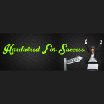 Hardwired For Success