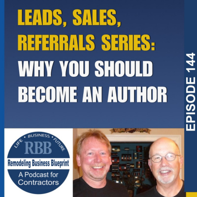 Remodeling Business Blueprint - Randall Soules And David Hawke Discuss Best Practices To Build A Solid Remodeling Or Trade Co