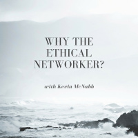 Why the Ethical Networker?
