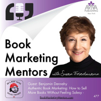 Authentic Book Marketing: How to Sell More Books Without Feeling Salesy - BM477