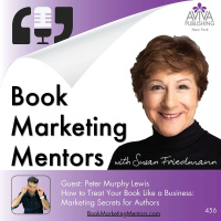 How to Treat Your Book Like a Business: Marketing Secrets for Authors - BM456