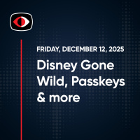 Disney Gone Wild, Docker, AIs, Passkeys, Gogs, React2Shell, Notepad++, Josh Marpet... - SWN #537