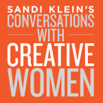 Sandi Kleins Conversations With Creative Women