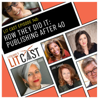 How They Did It: Publishing After 40: Lit Cast Episode 140