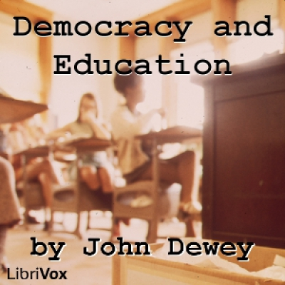 Democracy and Education: An Introduction to the Philosophy of Education by DEWEY, John