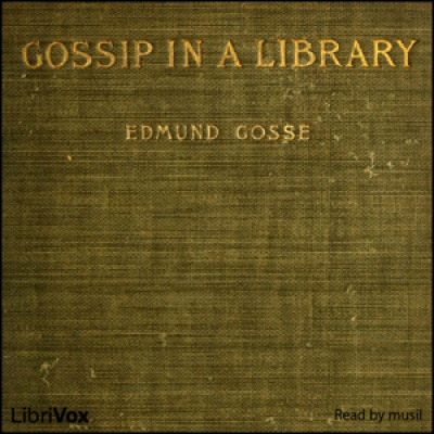 Gossip in a Library by GOSSE, Edmund