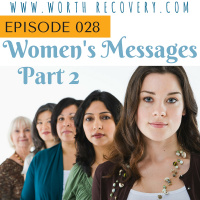 Episode 028: Womens Messages, Part 2