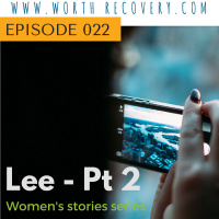 Episode 022: Womens Stories Series: Lee - Part 1