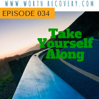 Episode 034: Take Yourself Along