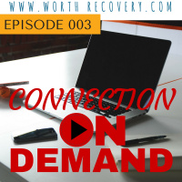 Episode 003: Connection On Demand