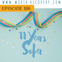 Episode 186: 11 Years Sober