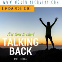 Episode 016: Talking Back Part 3