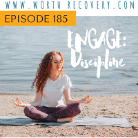 Episode 185: Engage - Discipline