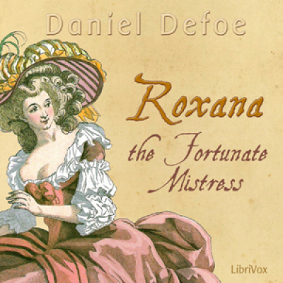 Roxana: The Fortunate Mistress by DEFOE, Daniel