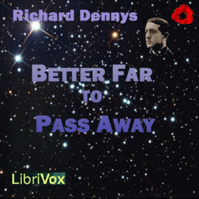 Better Far to Pass Away by DENNYS, Richard