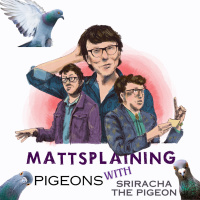 Mattsplaining - Pigeons 