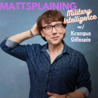 Mattsplaining - Military Intelligence 