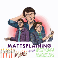 Mattsplaining - Candle Making 