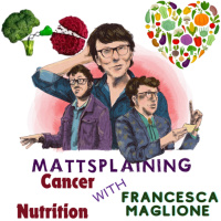 Mattsplaining - Cancer Nutrition 