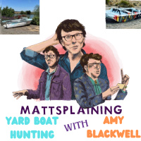 Mattsplaining - Yard Boat Hunting