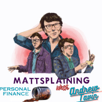 Mattsplaining - Personal Finance 