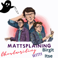 Mattsplaining - Ghostwriting 