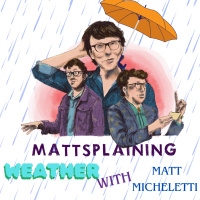 Mattsplaining - Weather 