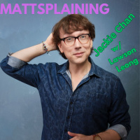 Mattsplaining - Jackie Chan