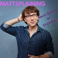 Mattsplaining - Kevin Smith