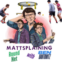 Mattsplaining - Round Net/Spike Ball