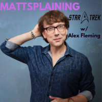 Mattsplaining - Star Trek