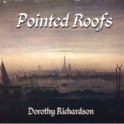 Pointed Roofs by RICHARDSON, Dorothy