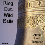 Ring Out, Wild Bells by TENNYSON, Alfred, Lord
