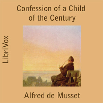 Confession of a Child of the Century, The by MUSSET, Alfred de