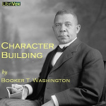 Character Building by WASHINGTON, Booker T.