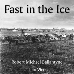 Fast in the Ice by BALLANTYNE, R. M.
